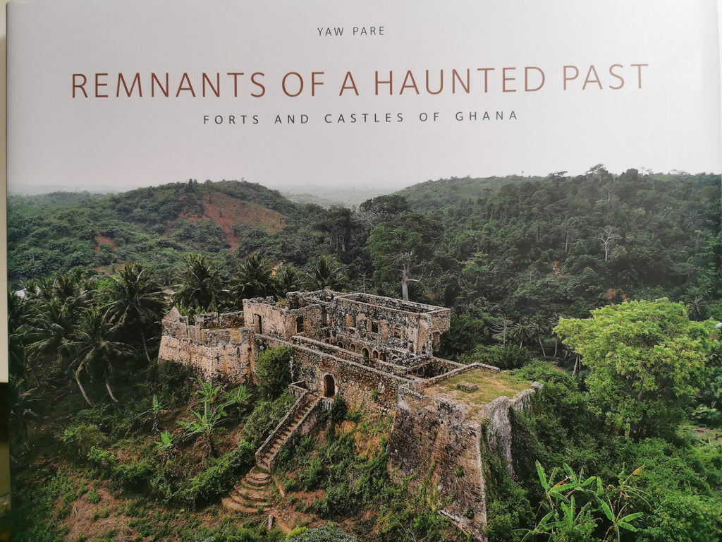 Remnants of a Haunted Past: Forts and Castles of Ghana